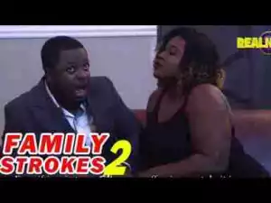 Video: Lates Nollywood Movies ::: Family Strokes (Episode 2)